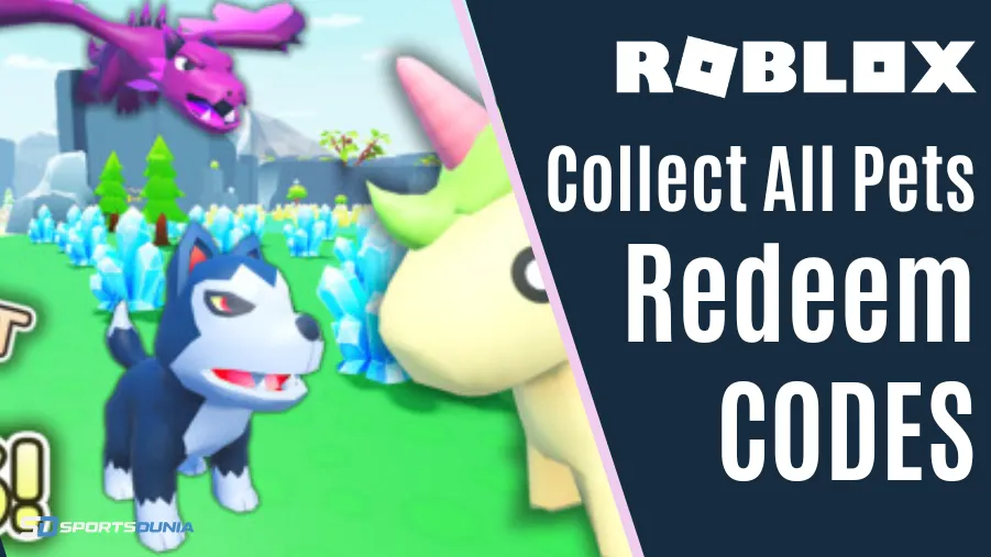 Mã Collect All Pets: Mã đổi thưởng mới nhất (Tháng 7 năm 2025)